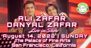 ALI ZAFAR & DANYAL ZAFAR Live in Show | August 14, 2022 | SUNDAY | The Palace of Fine Arts, San Francisco, CA